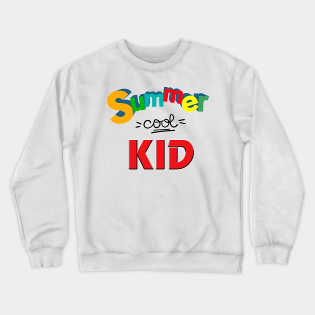 Summer cool kid, Funny kid gifts Crewneck Sweatshirt by ReneeM